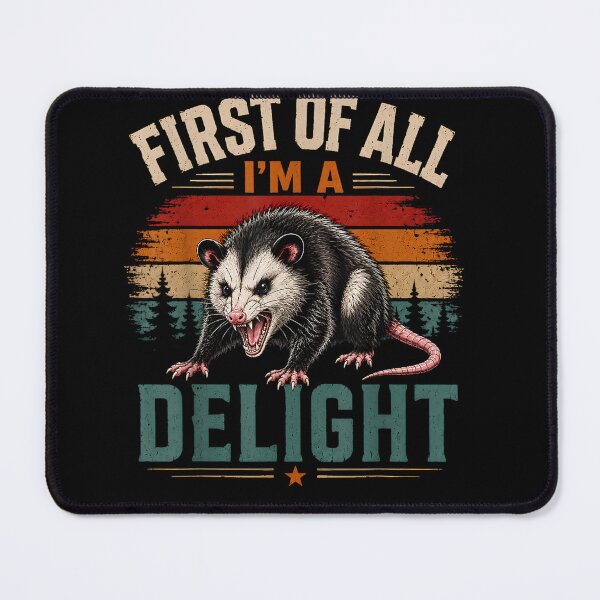 Item preview, First of All I'm A Delight Angry Opossum Fanny Saying designed and sold by JanetWilli.