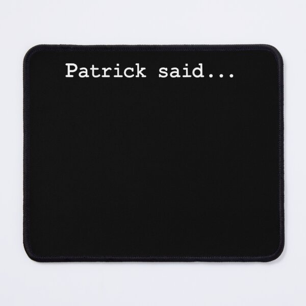 Item preview, Patrick Said Lindsay So It Must Be True Who Listened to Her designed and sold by PaigeWoodShop.