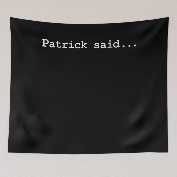 Item preview, Patrick Said Lindsay So It Must Be True Who Listened to Her designed and sold by PaigeWoodShop.