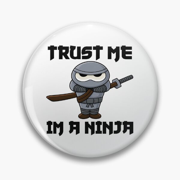 Item preview, Trust Me, I’m a Ninja designed and sold by dariakustocr.