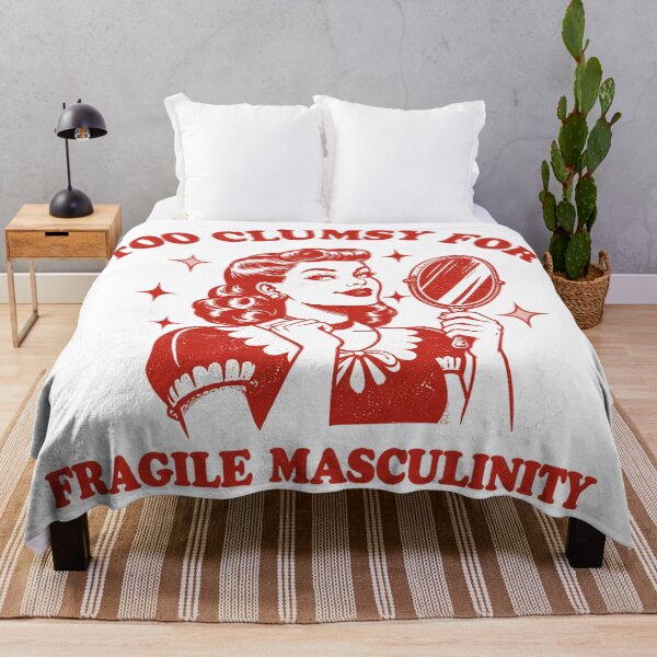 Item preview, Too Clumsy for Fragile Masculinity designed and sold by Gerhard-VIN.