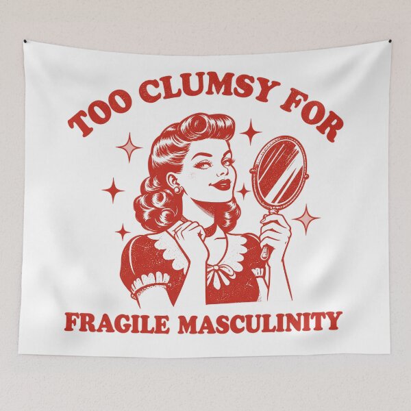 Item preview, Too Clumsy for Fragile Masculinity designed and sold by Gerhard-VIN.
