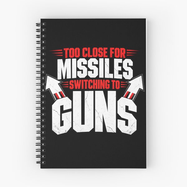 Item preview, Too Close for Missiles, Switching to Guns designed and sold by Gerhard-VIN.