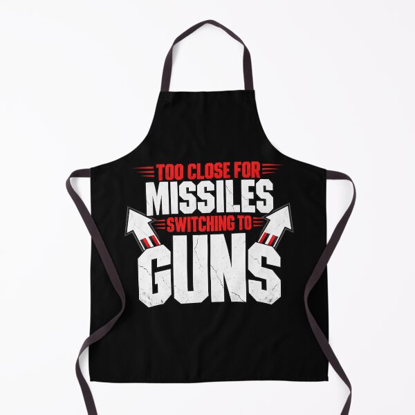 Item preview, Too Close for Missiles, Switching to Guns designed and sold by Gerhard-VIN.