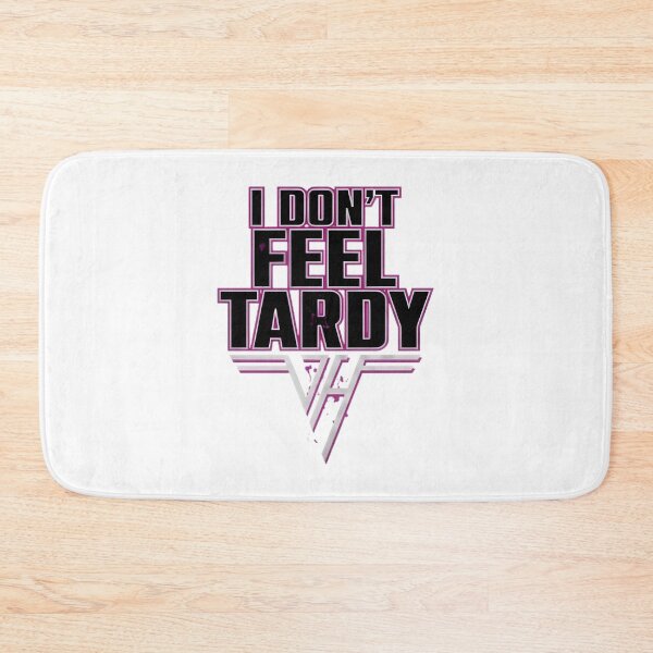 Item preview, I Don't Feel Tardy Funny Quote Design for Latecomers designed and sold by boobdoctor.