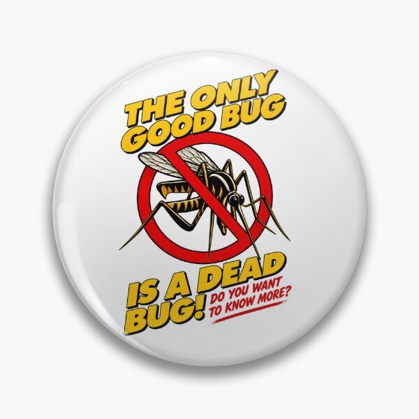 Item preview, The Only Good Bug is a Dead Bug designed and sold by Gerhard-VIN.