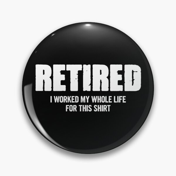 Item preview, I Worked My Whole Life For This Shirt - Funny Retirement Gift designed and sold by mashaqwenty.