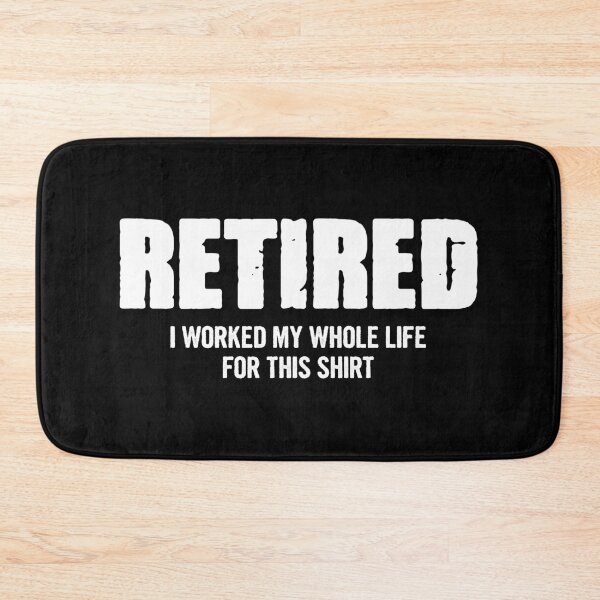 Item preview, I Worked My Whole Life For This Shirt - Funny Retirement Gift designed and sold by mashaqwenty.