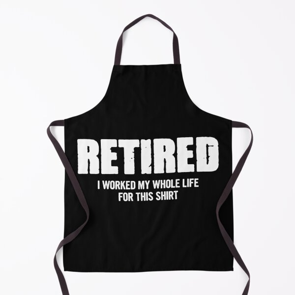 Item preview, I Worked My Whole Life For This Shirt - Funny Retirement Gift designed and sold by mashaqwenty.