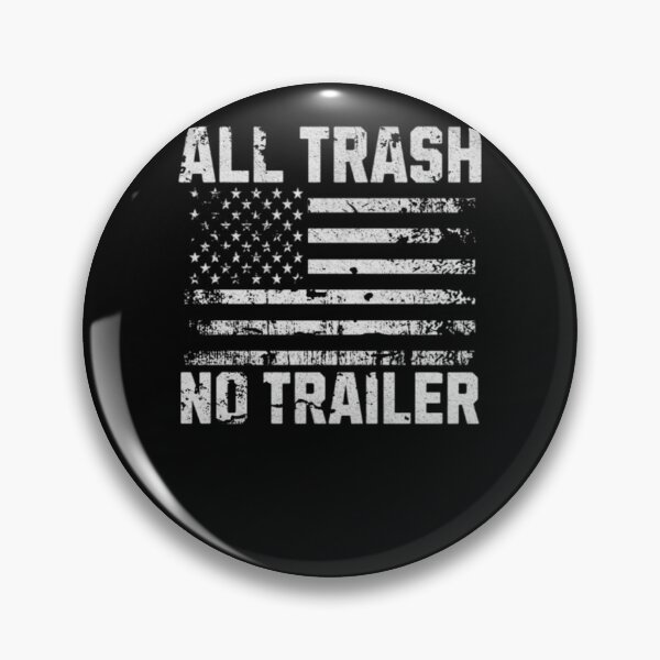 Item preview, All Trash No Trailer Usa Flag  designed and sold by oehmigje.