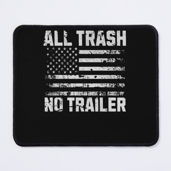 Item preview, All Trash No Trailer Usa Flag designed and sold by oehmigje.