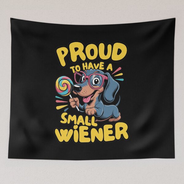 Item preview, Proud To Have A Small Wiener Dog Art designed and sold by DAKOTHONY.
