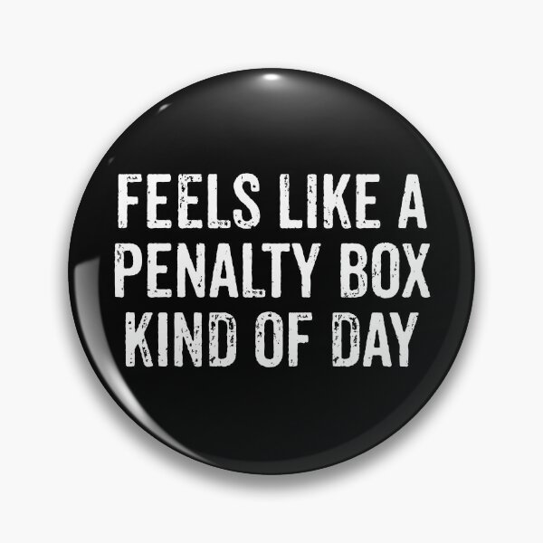 Item preview, Feels Like A Penalty Box Kinda Day - Hockey Funny Saying designed and sold by mashaqwenty.