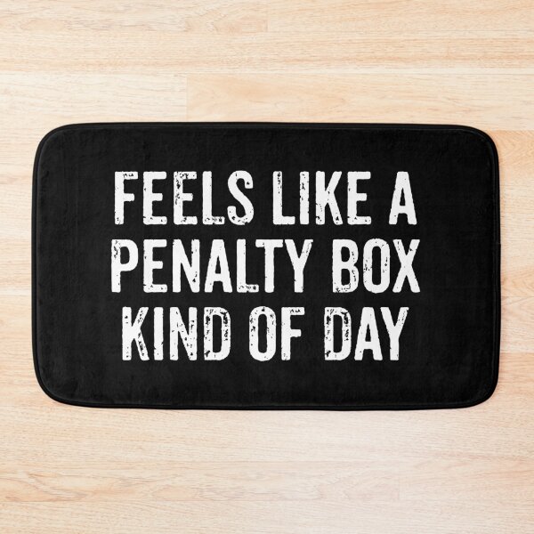 Item preview, Feels Like A Penalty Box Kinda Day - Hockey Funny Saying designed and sold by mashaqwenty.