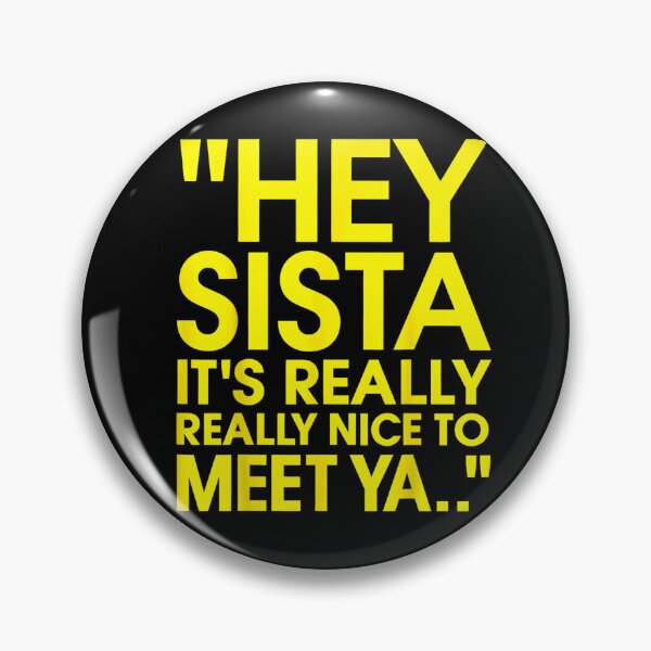 Item preview, Hey Sista It's Really Really Nice to Meet ya Retro Quote  designed and sold by MassonCalepon.