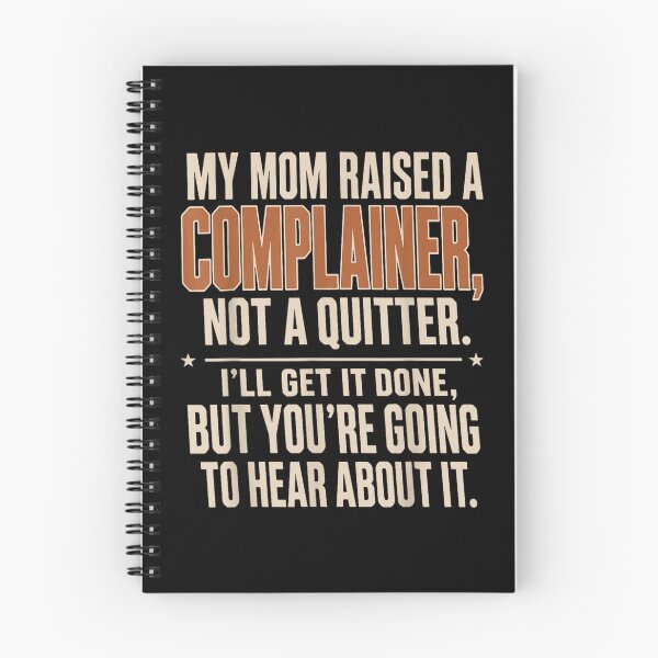 Item preview, My Mom Raised A Complainer Not A Quitter Funny Quote  designed and sold by MassonCalepon.
