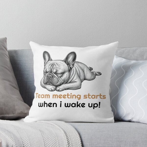 Item preview, Funny French Bulldog Sleeping Quote - Team Meeting designed and sold by bluesquidink.