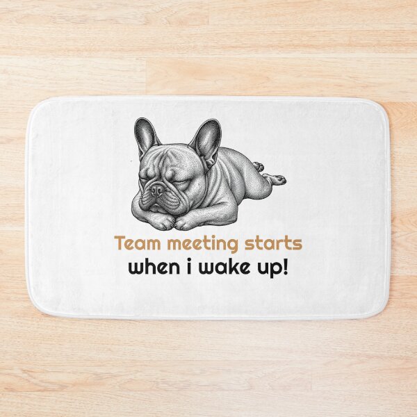 Item preview, Funny French Bulldog Sleeping Quote - Team Meeting designed and sold by bluesquidink.