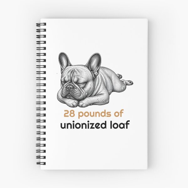 Item preview, Funny French Bulldog Sleeping Quote - Unionized loaf designed and sold by bluesquidink.