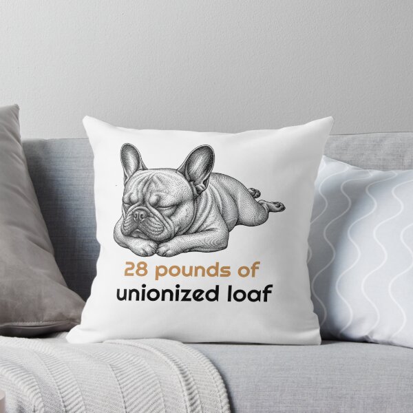 Item preview, Funny French Bulldog Sleeping Quote - Unionized loaf designed and sold by bluesquidink.