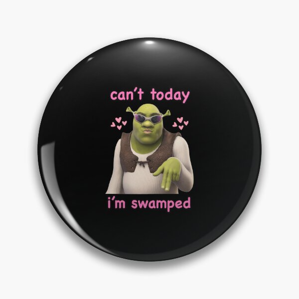 Item preview, Can't Today I'm Swamped Ogre Meme designed and sold by NICOLKITCHE.