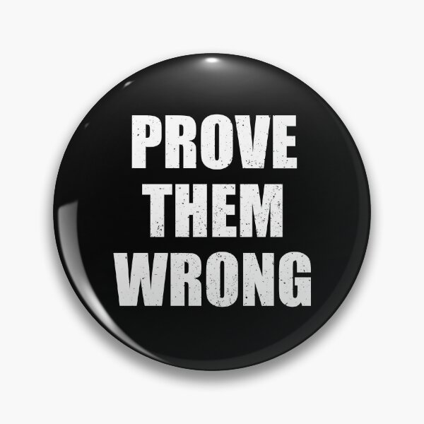 Item preview, Prove Them Wrong designed and sold by riczyeleanor.