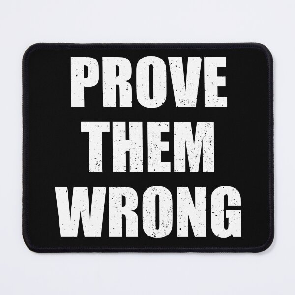 Item preview, Prove Them Wrong designed and sold by riczyeleanor.