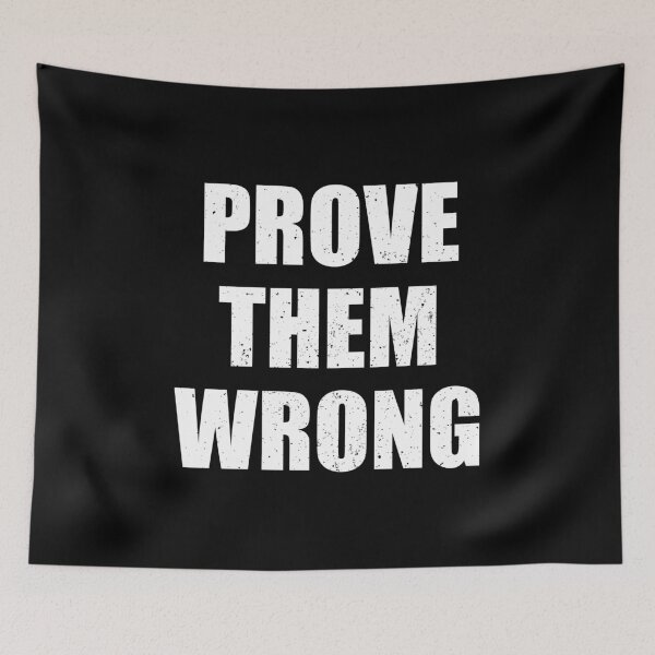 Item preview, Prove Them Wrong designed and sold by riczyeleanor.
