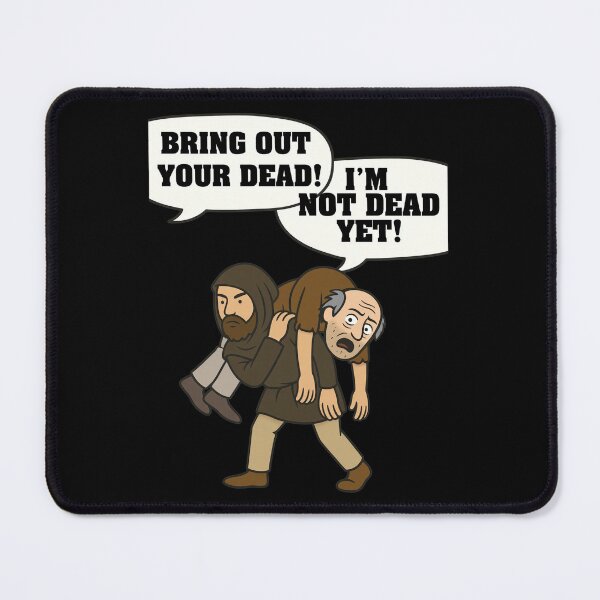 Item preview, Bring Out Your Dead Quote Cartoon  designed and sold by NICOLKITCHE.
