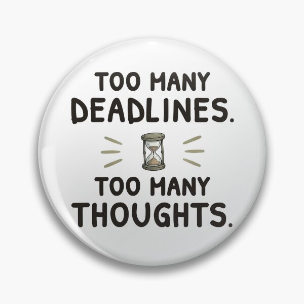 Item preview, Too Many Deadlines, Too Many Thoughts – University Humor designed and sold by ChernotytskaArt.