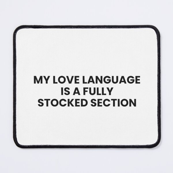 Item preview, My Love Language Is A Fully Stocked Section designed and sold by 86dDesigns.