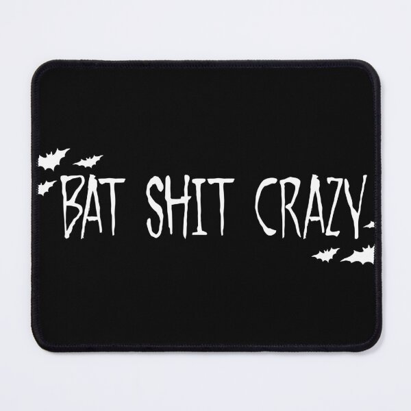 Item preview, BAT SHIT CRAZY designed and sold by MayWright.