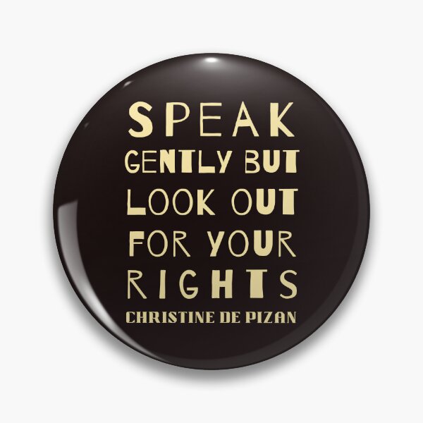 Item preview, Christine de Pizan quote: Speak gently but look out for your rights. designed and sold by artbleed.