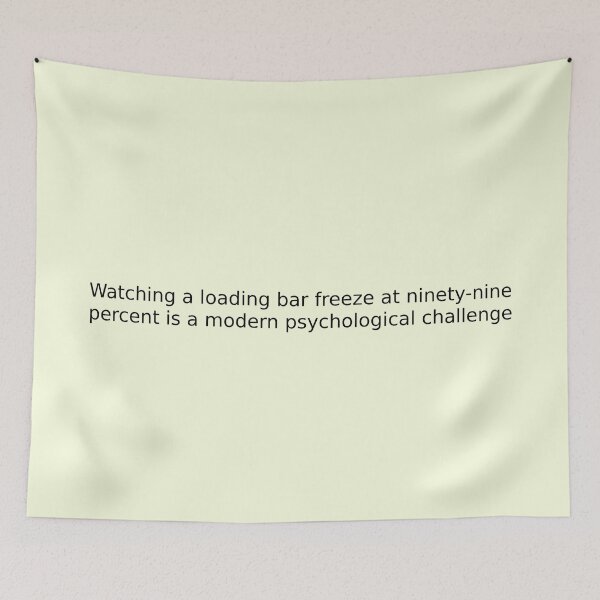 Item preview, Watching a loading bar freeze at ninety-nine percent is a modern psychological challenge designed and sold by English Learning.