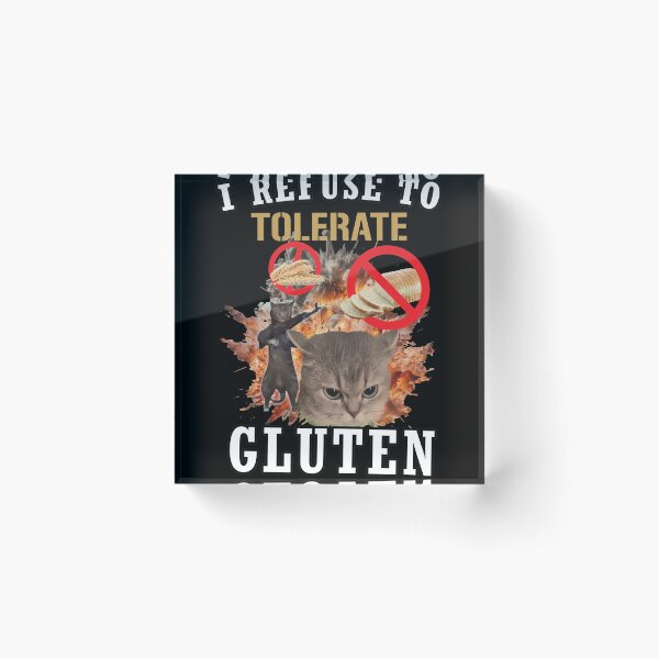 Item preview, I Refuse To Tolerate Gluten Cat Meme designed and sold by NyasiaLeuschke.