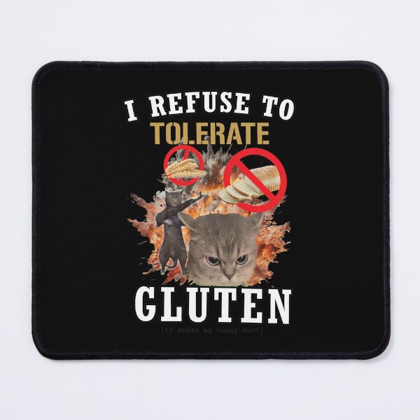 Item preview, I Refuse To Tolerate Gluten Cat Meme designed and sold by NyasiaLeuschke.