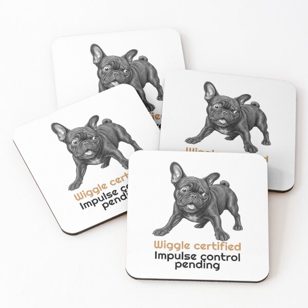 Item preview, Funny French Bulldog Wiggle Impulse Control Quote  designed and sold by bluesquidink.