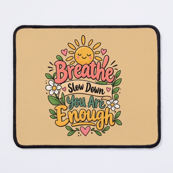 Item preview, Breathe Slow Down You Are Enough, Positive Wellness & Self Care Design designed and sold by Right-UR.