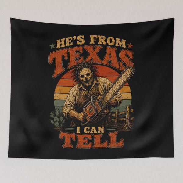 Item preview, He's from Texas I Can Tell Halloween Horror Humor designed and sold by JanetWilli.