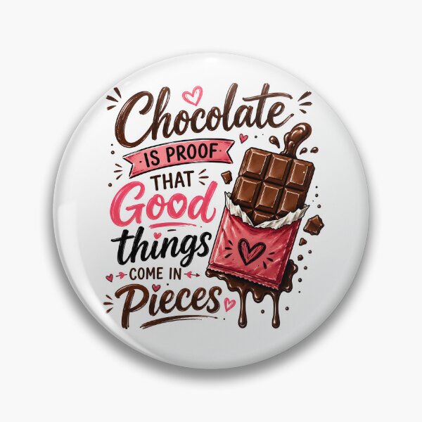 Item preview, Chocolate is proof that good things come in pieces designed and sold by nimmitrends.