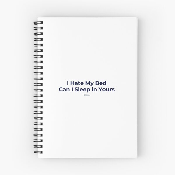 Item preview, I Hate My Bed Can I Sleep In Yours Funny Pick Up Line Quote designed and sold by crashout-club.