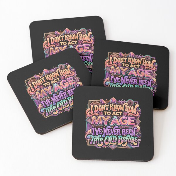 Item preview, I Don't Know How To Act My Age I've Never Been This Old Before Funny Birthday Humor Older Adult designed and sold by PopStars1993.