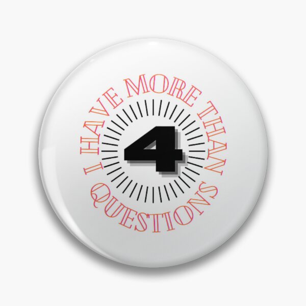Item preview,  Have More Than 4 Questions  designed and sold by AfterHoursFM.