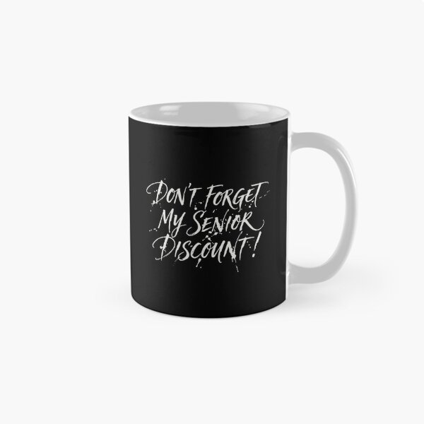 Item preview, Don't Forget My Senior Discount! Funny Elderly Retirement Humor designed and sold by PopStars1993.