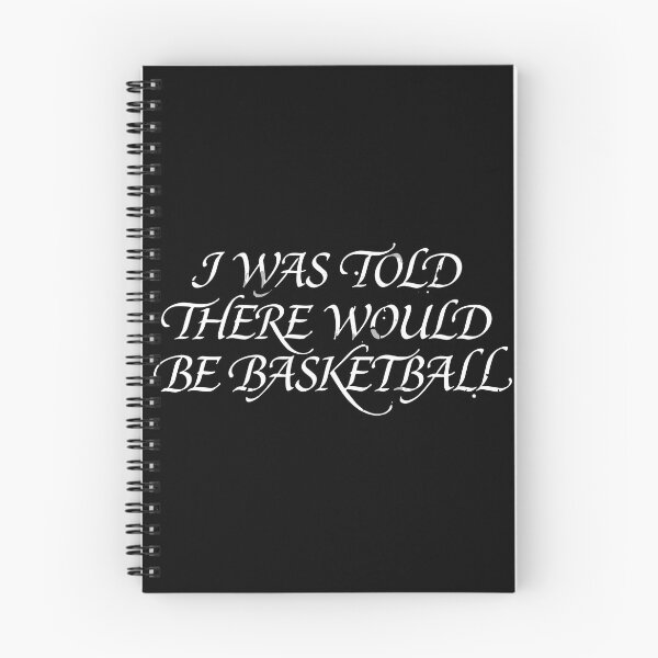 Item preview, I Was Told There Would Be Basketball Player Fan Sports Lover designed and sold by PopStars1993.