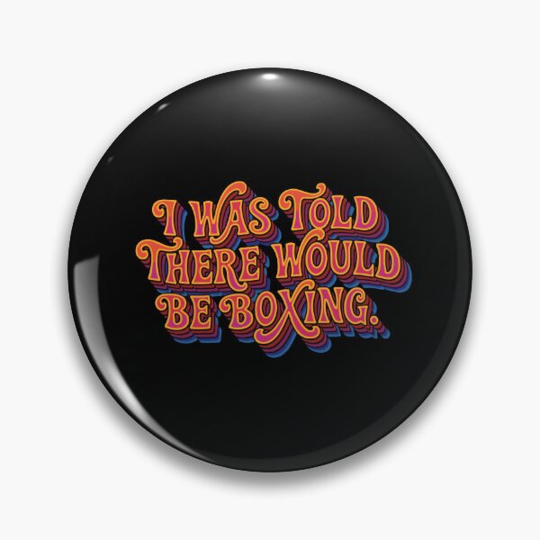 Item preview, I Was Told There Would Be Boxing Boxer Fan Sport Humor designed and sold by PopStars1993.