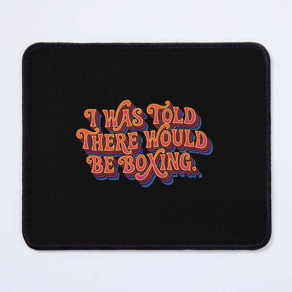 Item preview, I Was Told There Would Be Boxing Boxer Fan Sport Humor designed and sold by PopStars1993.