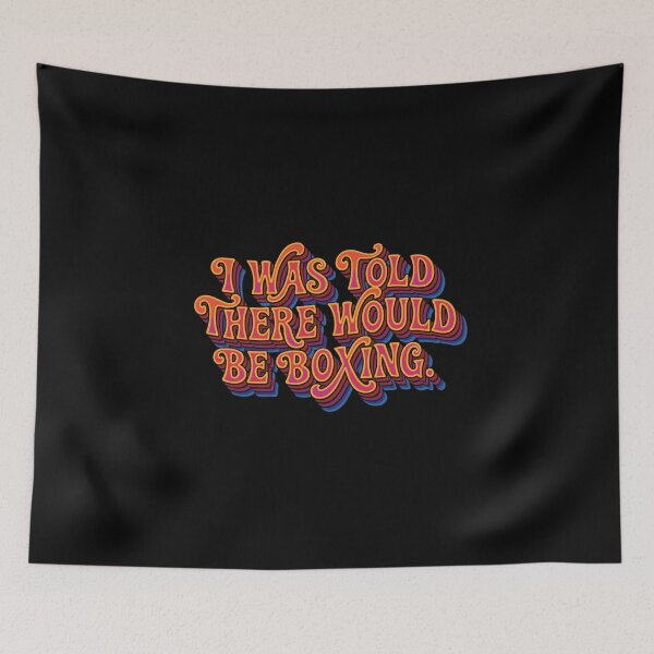 Item preview, I Was Told There Would Be Boxing Boxer Fan Sport Humor designed and sold by PopStars1993.