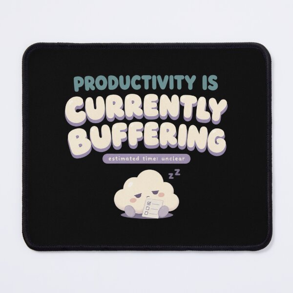 Item preview, Productivity Is Currently Buffering Cute Burnout Humor designed and sold by PhylonBoxx.