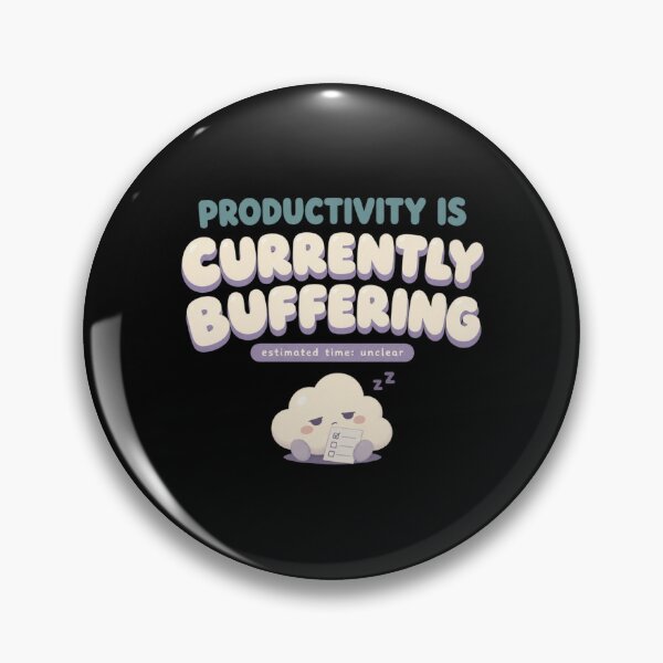 Item preview, Productivity Is Currently Buffering Cute Burnout Humor designed and sold by PhylonBoxx.